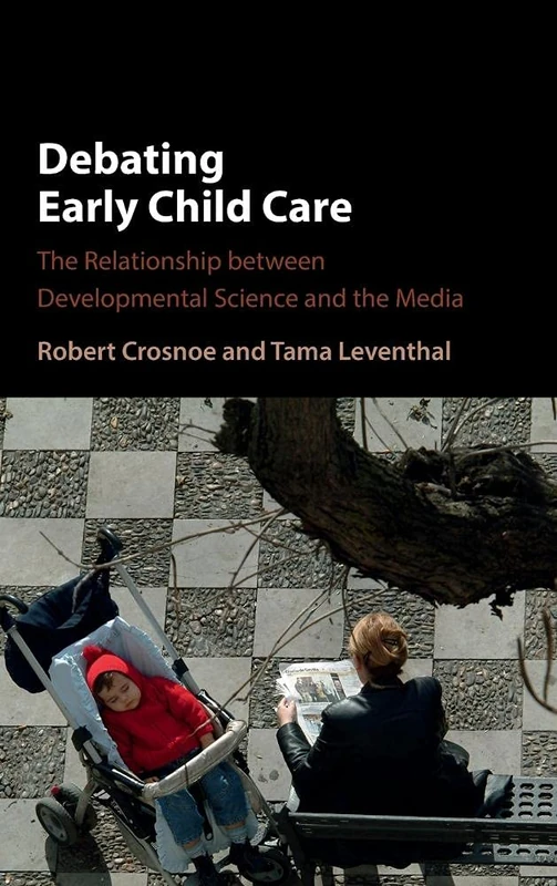 Debating Early Child Care: The Relationship between Developmental Science and the Media