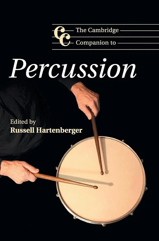 The Cambridge Companion to Percussion (Cambridge Companions to Music)