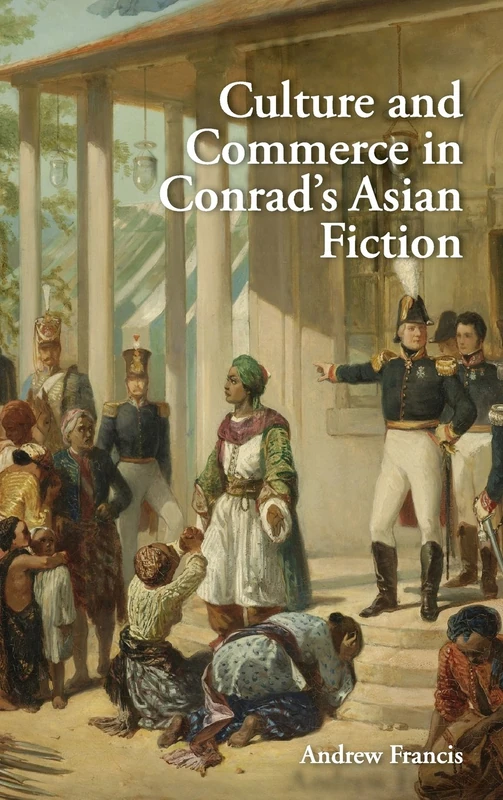Culture and Commerce in Conrad's Asian Fiction