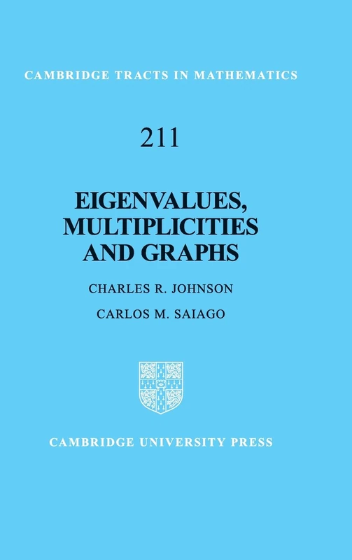Eigenvalues, Multiplicities and Graphs: 211 (Cambridge Tracts in Mathematics, Series Number 211)