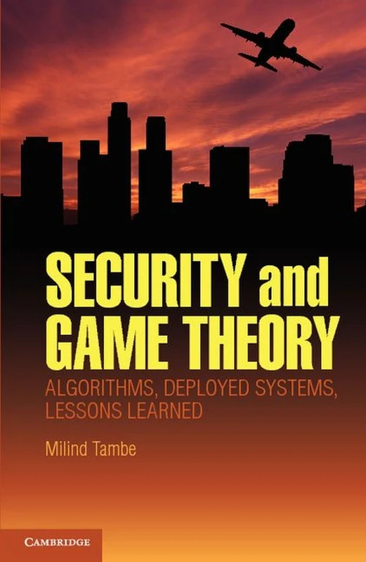 Security and Game Theory: Algorithms, Deployed Systems, Lessons Learned