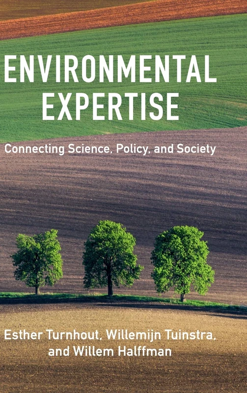 Environmental Expertise: Connecting Science, Policy and Society
