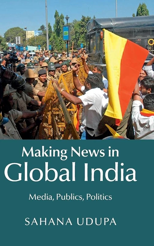 Making News in Global India: Media, Publics, Politics