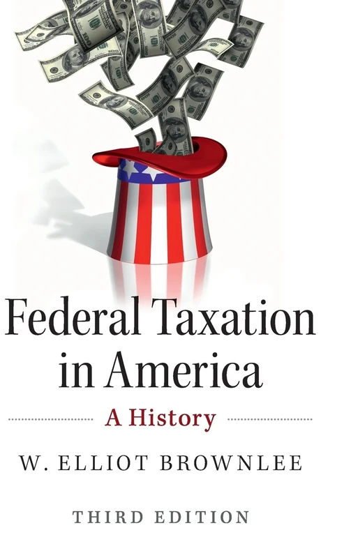 Federal Taxation in America: A History