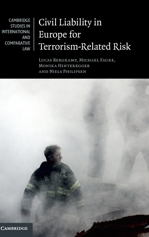 Civil Liability in Europe for Terrorism-Related Risk: 123 (Cambridge Studies in International and Comparative Law, Series Number 123)