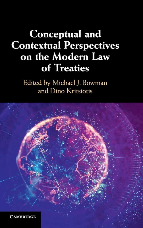Conceptual and Contextual Perspectives on the Modern Law of Treaties
