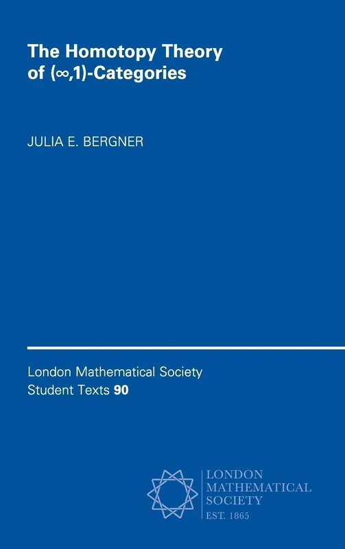 The Homotopy Theory of (∞,1)-Categories: 90 (London Mathematical Society Student Texts, Series Number 90)
