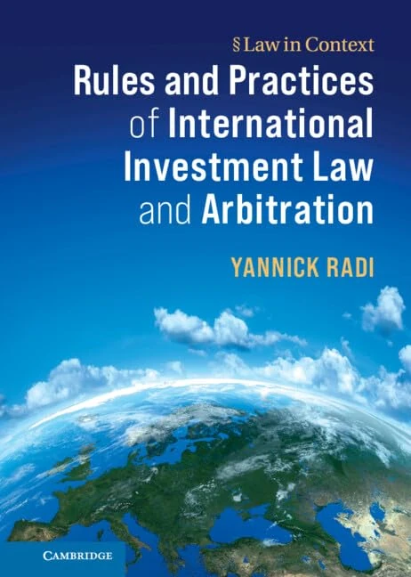 Rules and Practices of International Investment Law and Arbitration (Law in Context)