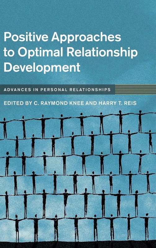 Positive Approaches to Optimal Relationship Development (Advances in Personal Relationships)