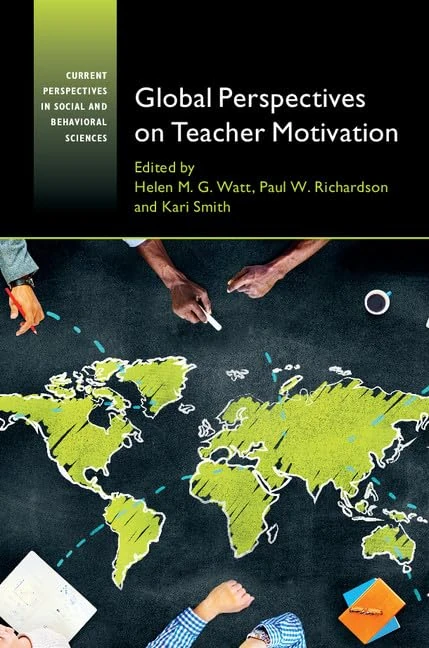 Global Perspectives on Teacher Motivation (Current Perspectives in Social and Behavioral Sciences)