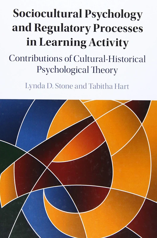 Sociocultural Psychology and Regulatory Processes in Learning Activity: Contributions of Cultural-Historical Psychological Theory