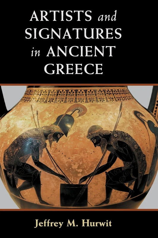 Artists and Signatures in Ancient Greece