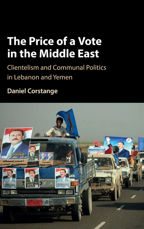 The Price of a Vote in the Middle East: Clientelism and Communal Politics in Lebanon and Yemen (Cambridge Studies in Comparative Politics) - Image 1