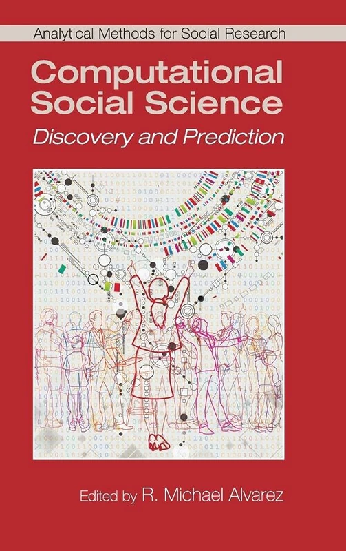 Computational Social Science: Discovery and Prediction (Analytical Methods for Social Research)