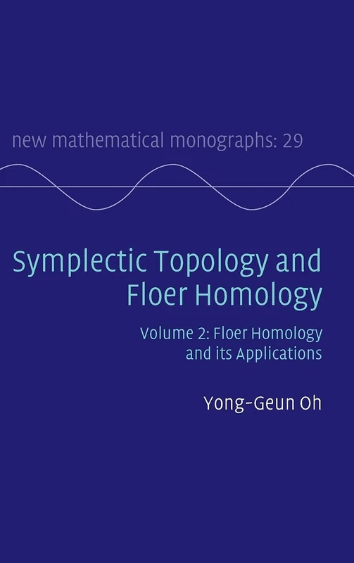 Symplectic Topology and Floer Homology: Volume 2, Floer Homology and its Applications: 29 (New Mathematical Monographs, Series Number 29)
