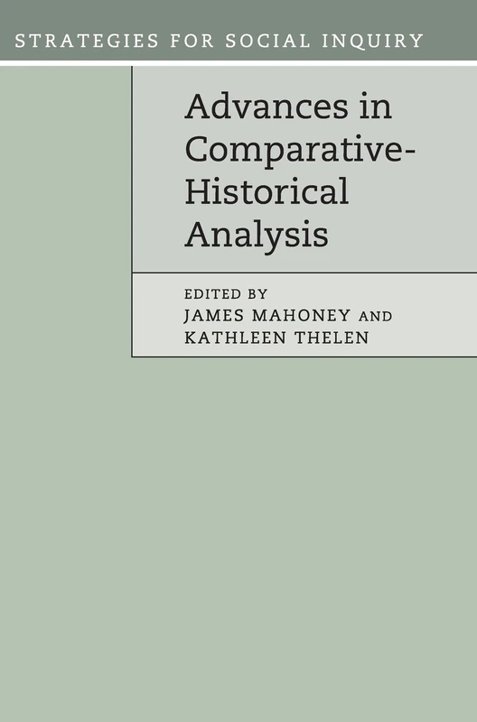 Advances in Comparative-Historical Analysis (Strategies for Social Inquiry)