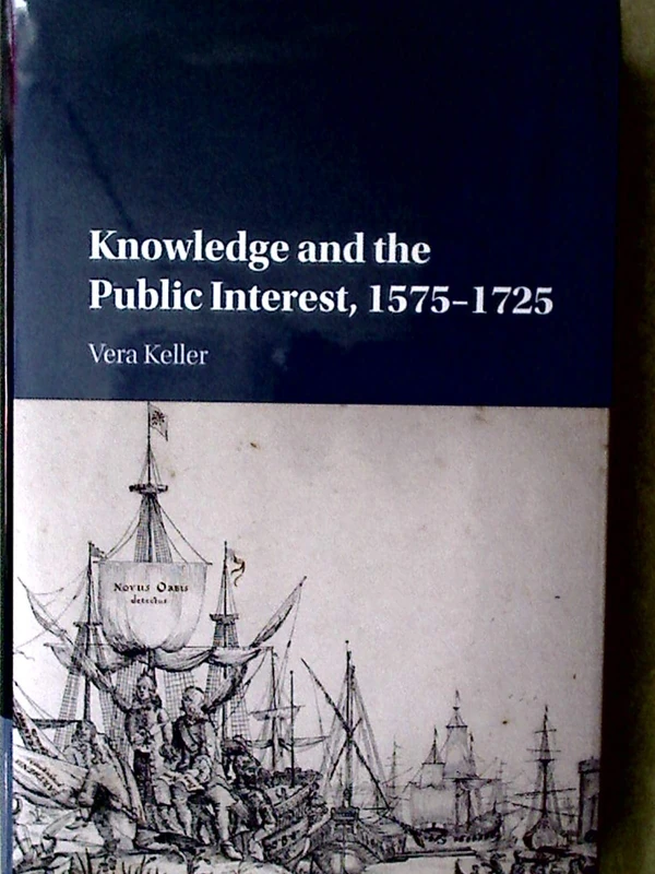 Knowledge and the Public Interest, 1575–1725
