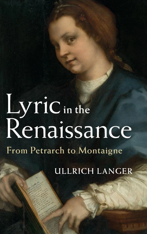 Lyric in the Renaissance: From Petrarch to Montaigne