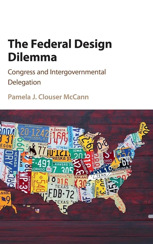 The Federal Design Dilemma: Congress and Intergovernmental Delegation