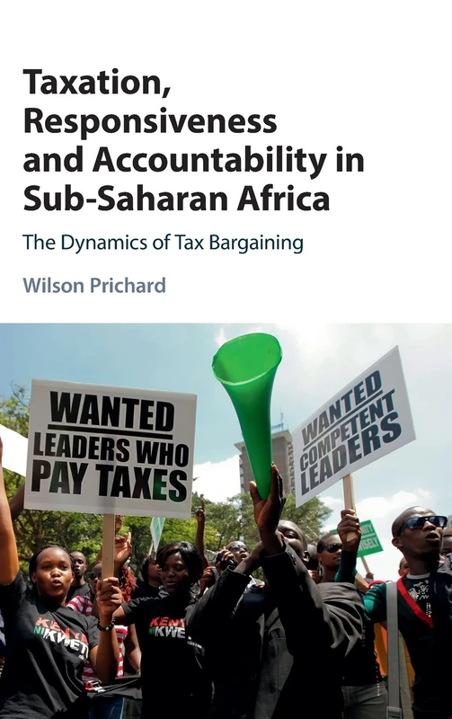 Taxation, Responsiveness and Accountability in Sub-Saharan Africa: The Dynamics of Tax Bargaining