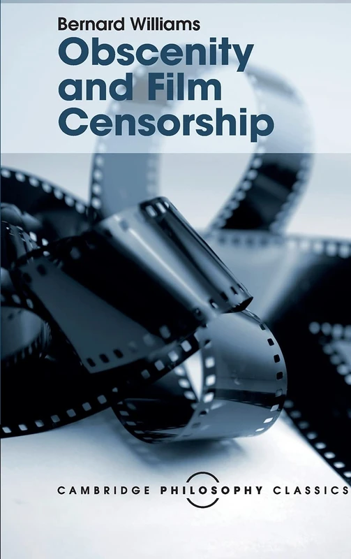 Obscenity and Film Censorship: An Abridgement of the Williams Report (Cambridge Philosophy Classics) - Image 1