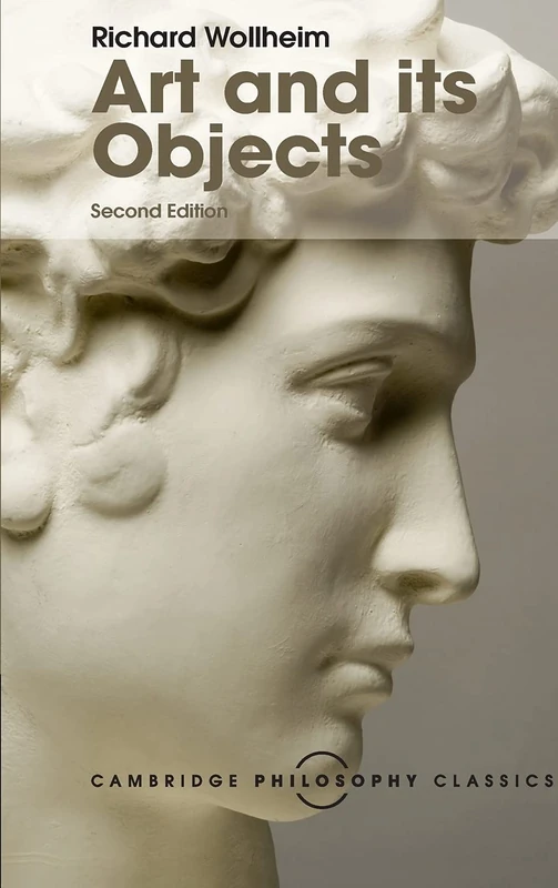 Art and its Objects: With Six Supplemetary Essays (Cambridge Philosophy Classics)