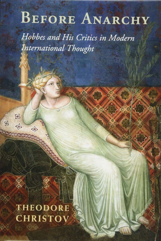 Before Anarchy: Hobbes and his Critics in Modern International Thought