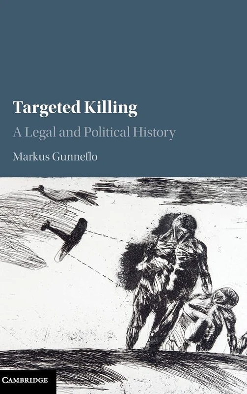 Targeted Killing: A Legal and Political History
