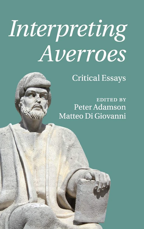 Interpreting Averroes: Critical Essays