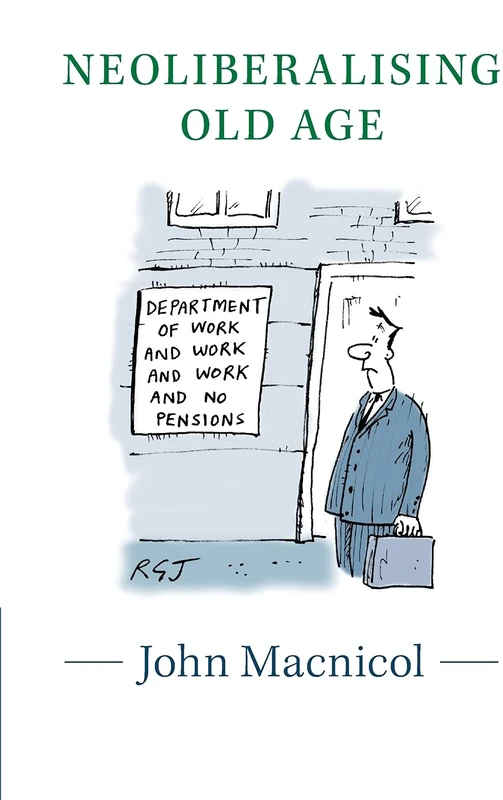 Neoliberalising Old Age