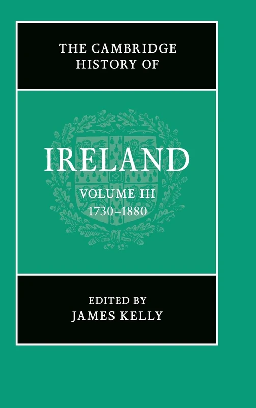 The Cambridge History of Ireland: Volume 3, 1730–1880