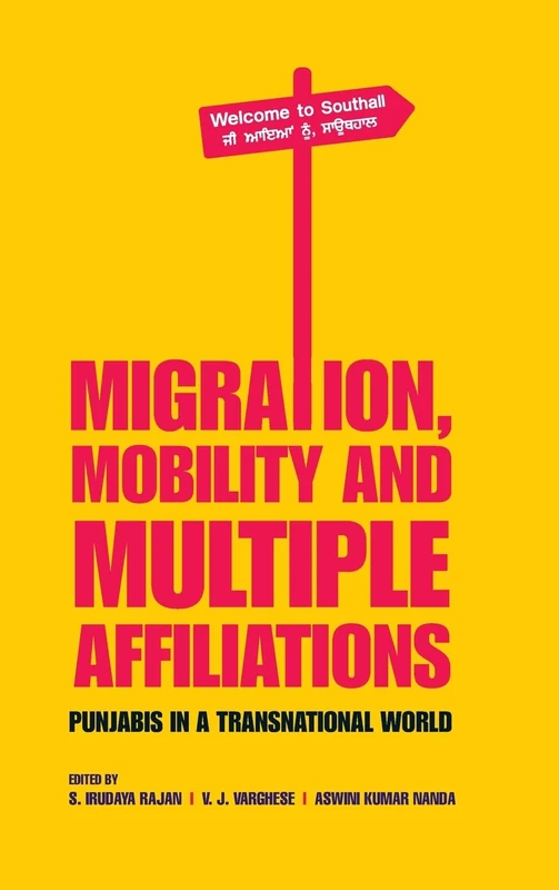 Migration, Mobility and Multiple Affiliations: Punjabis in a Transnational World