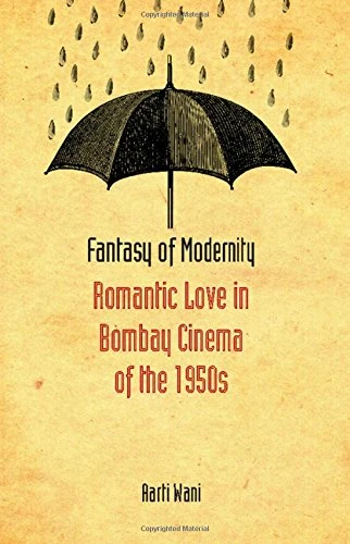 Fantasy of Modernity: Romantic Love in Bombay Cinema of the 1950s - Image 1
