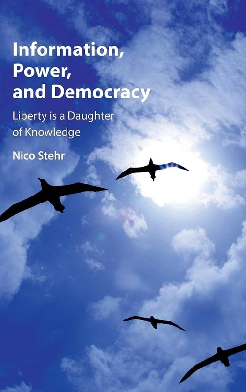Information, Power, and Democracy: Liberty is a Daughter of Knowledge