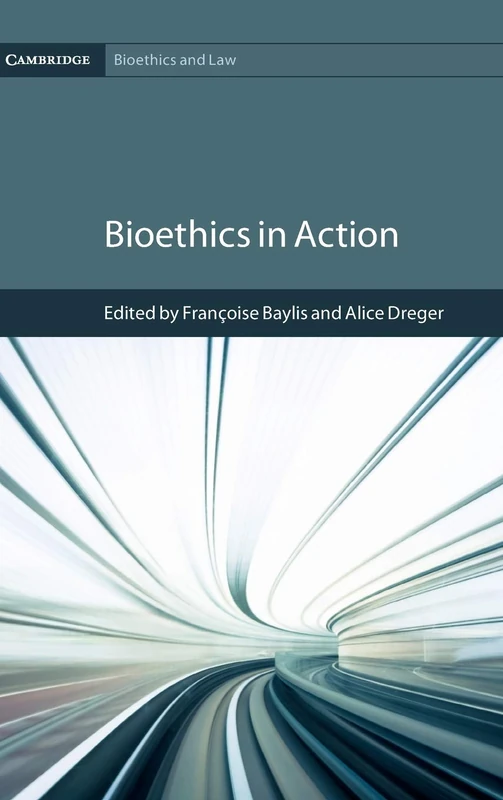 Bioethics in Action (Cambridge Bioethics and Law)