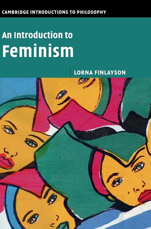 An Introduction to Feminism (Cambridge Introductions to Philosophy)