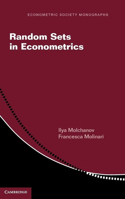 Random Sets in Econometrics: Series Number 60 (Econometric Society Monographs, Series Number 60)
