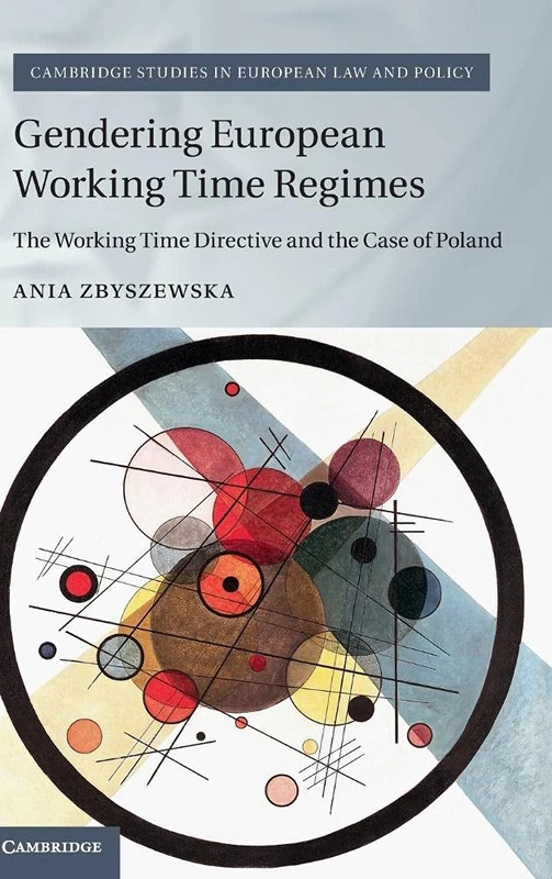 Gendering European Working Time Regimes: The Working Time Directive and the Case of Poland (Cambridge Studies in European Law and Policy) - Image 1