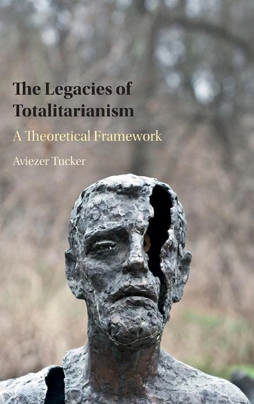 The Legacies of Totalitarianism: A Theoretical Framework