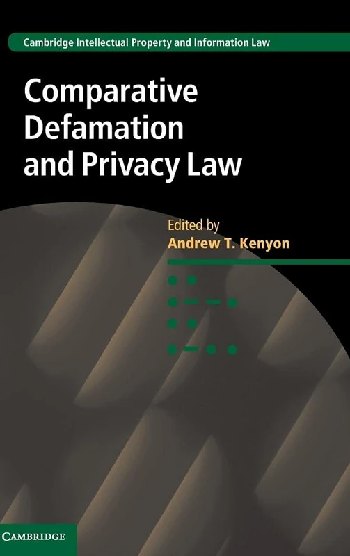 Comparative Defamation and Privacy Law: 32 (Cambridge Intellectual Property and Information Law, Series Number 32)