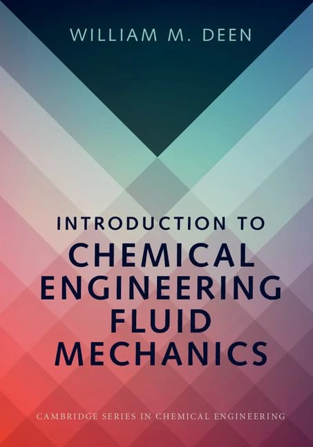 Introduction to Chemical Engineering Fluid Mechanics (Cambridge Series in Chemical Engineering)