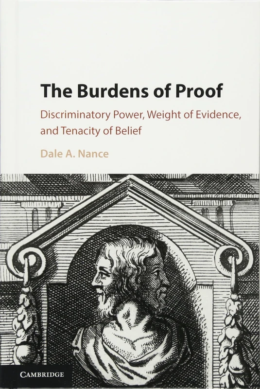The Burdens of Proof: Discriminatory Power, Weight of Evidence, and Tenacity of Belief - Image 1