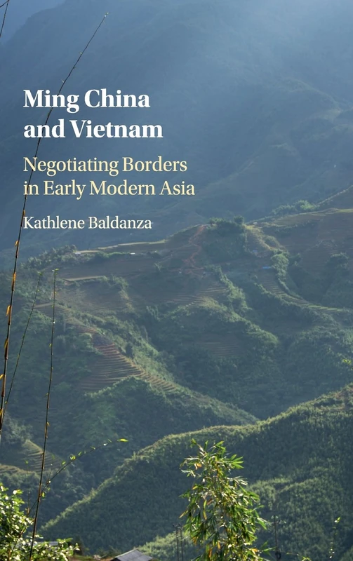 Ming China and Vietnam: Negotiating Borders in Early Modern Asia (Studies of the Weatherhead East Asian Institute)