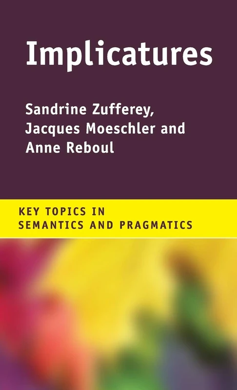 Implicatures (Key Topics in Semantics and Pragmatics)