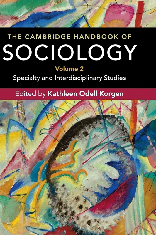 The Cambridge Handbook of Sociology: Specialty and Interdisciplinary Studies: Volume 2 (The Cambridge Handbook of Sociology 2 Volume Hardback Set)