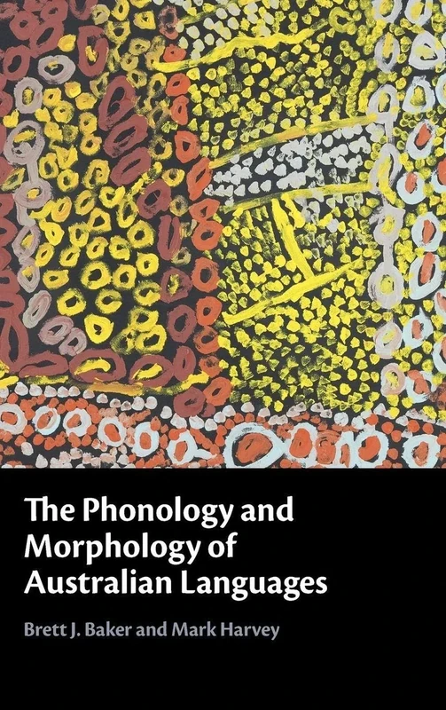 The Phonology and Morphology of Australian Languages