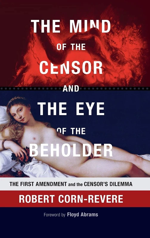 The Mind of the Censor and the Eye of the Beholder: The First Amendment and the Censor's Dilemma - Image 1