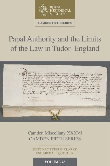 Papal Authority and the Limits of the Law in Tudor England: 48 (Camden Fifth Series, Series Number 48) - Image 1