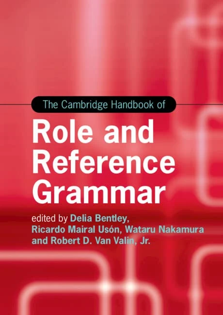 The Cambridge Handbook of Role and Reference Grammar (Cambridge Handbooks in Language and Linguistics)