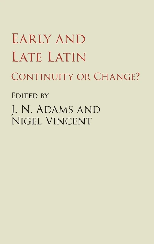Early and Late Latin: Continuity or Change?